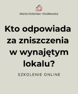 Kto odpowiada za zniszczenia w wynajętym lokalu? okładka szkolenia